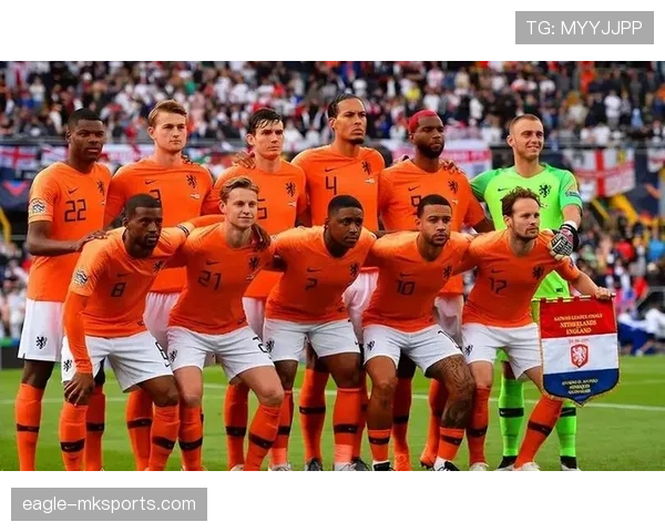 荷兰橙衣军团近期状态回暖，欧国联比赛持续展现强大实力